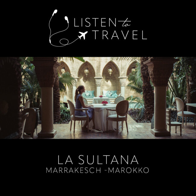 Reisepodcast #9:Toplist Empfehlung: La Sultana, Marrakesch