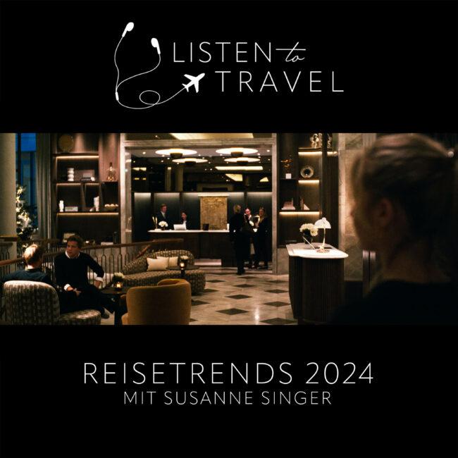 Reisepodcast: Reisetrends 2024 mit Susanne Singer